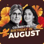 टॉप 10 भारतीय सेलिब्रिटी जिनका जन्मदिन August में आता है